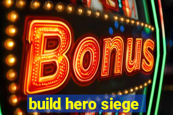 build hero siege